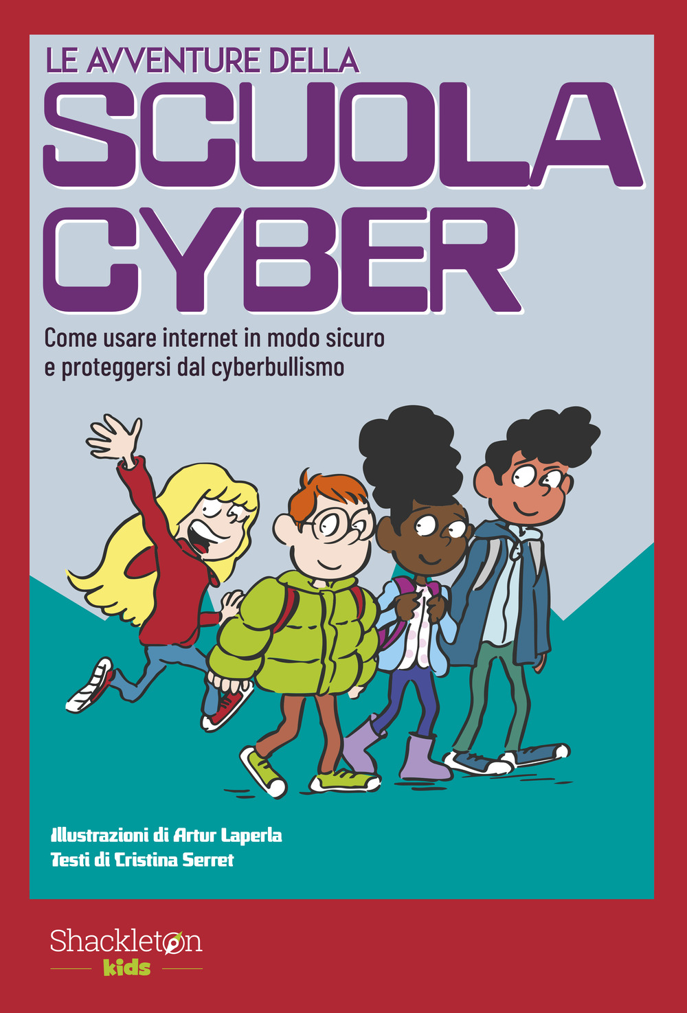 Le avventure della scuola cyber. Vol. 1: Come usare internet in modo sicuro e proteggersi dal cyberbullismo