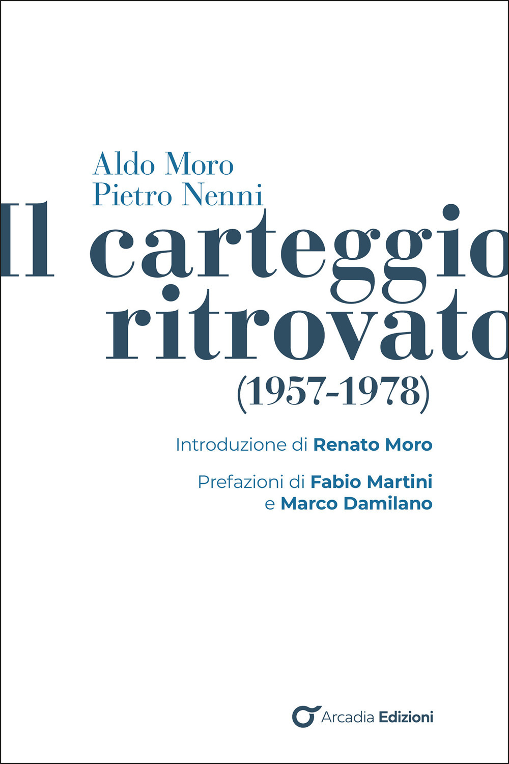 Aldo Moro e Pietro Nenni. Il carteggio ritrovato (1957-1978)