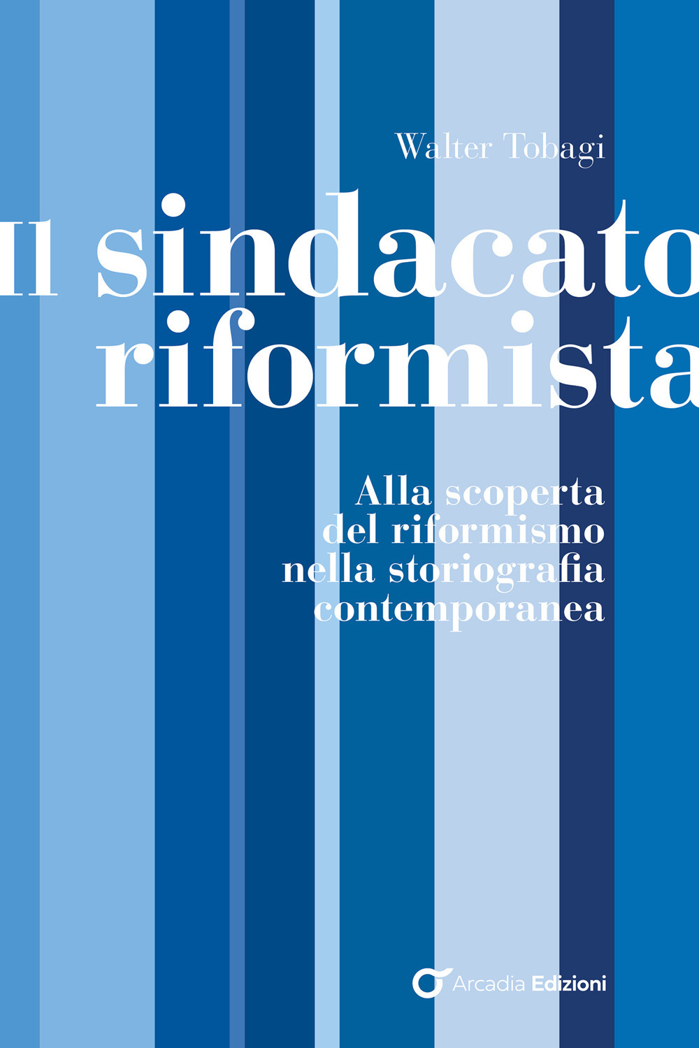 Il sindacato riformista. Alla scoperta del riformismo nella storiografia contemporanea