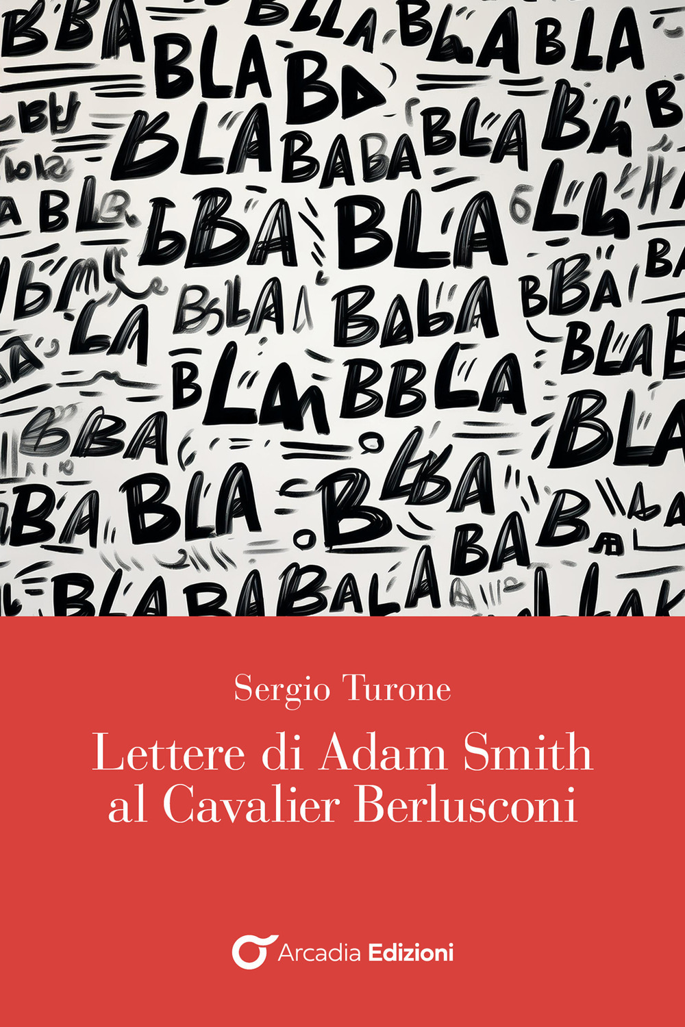 Lettere di Adam Smith al cavalier Berlusconi
