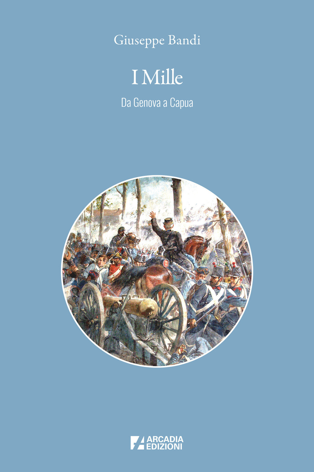 I Mille. Da Genova a Capua