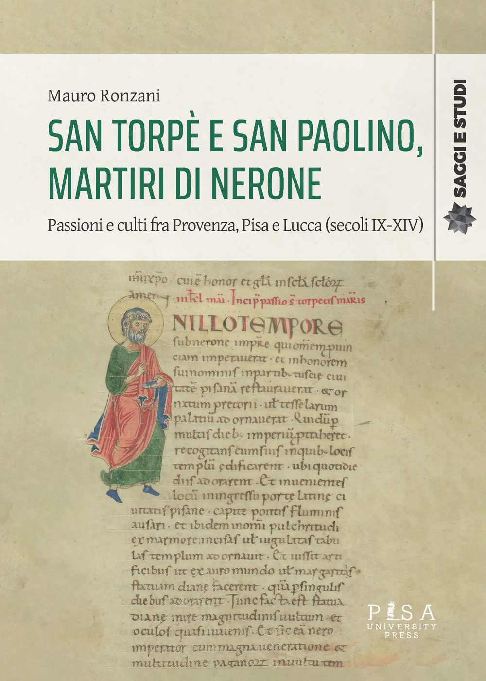 San Torpè e San Paolino, martiri di Nerone. Passioni e culti fra Provenza, Pisa e Lucca (secoli IX-XIV)