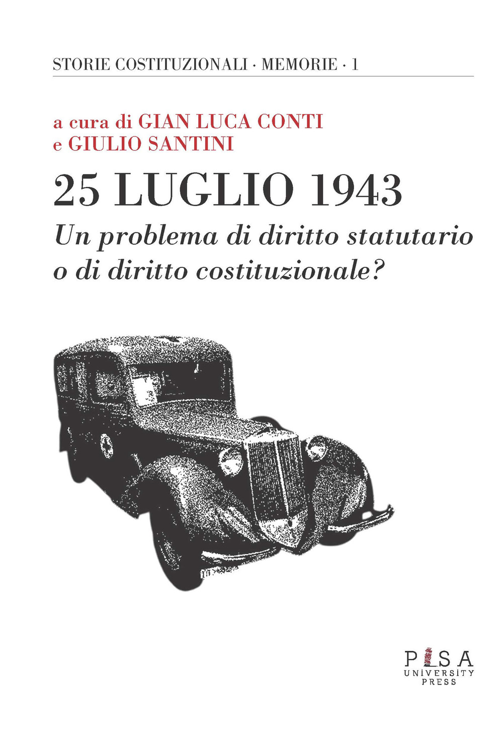 25 luglio 1943. Un problema di diritto statutario o di diritto costituzionale?