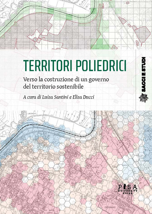 Territori poliedrici. Verso la costruzione di un governo del territorio sostenibile