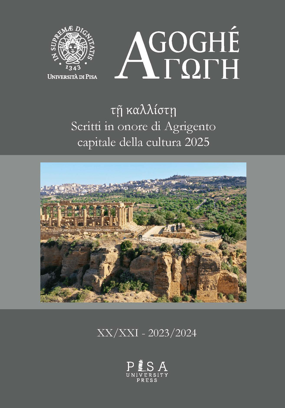 Agoghè. Atti della scuola di specializzazione in beni archeologici. Vol. 20-21
