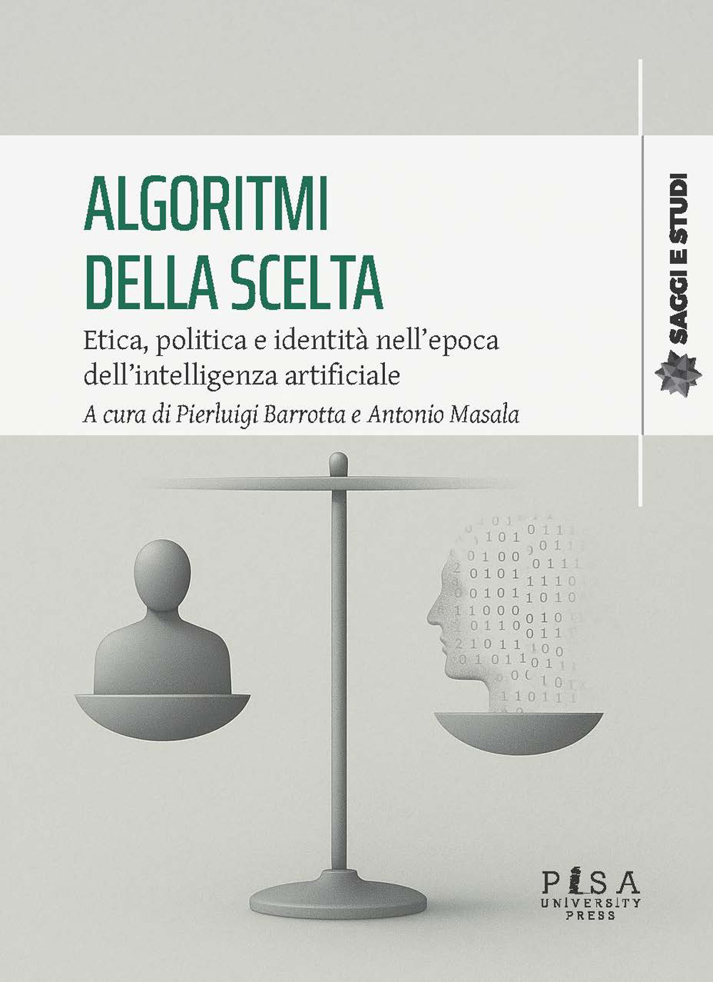 Algoritmi della scelta. Etica, politica e identità nell'epoca dell'intelligenza artificiale