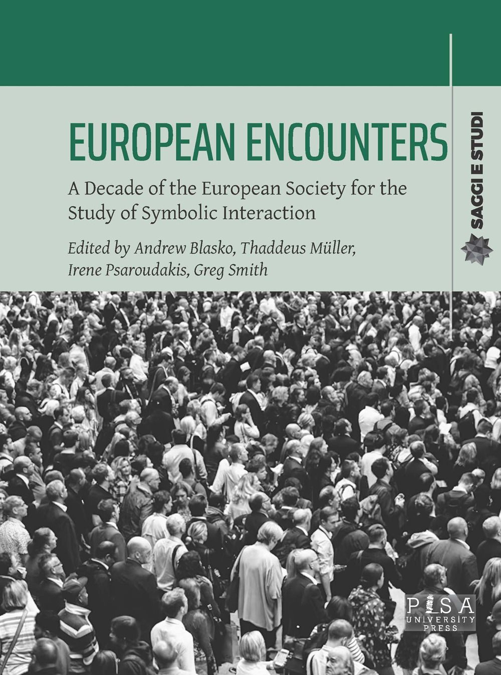 European encounters. A decade of the European Society for the study of symbolic interaction