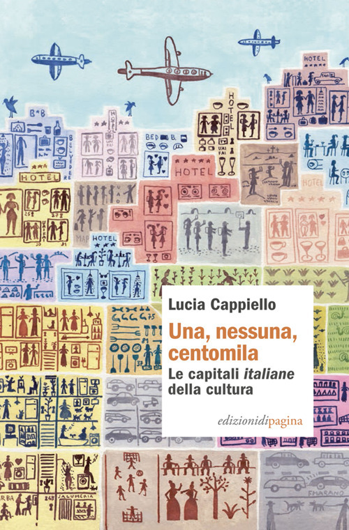 Una, nessuna, centomila. Le capitali «italiane» della cultura