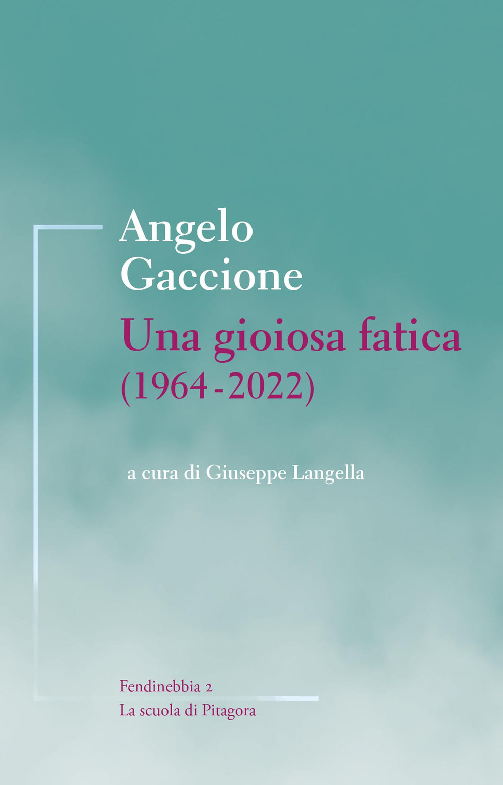 Una gioiosa fatica (1964-2022)