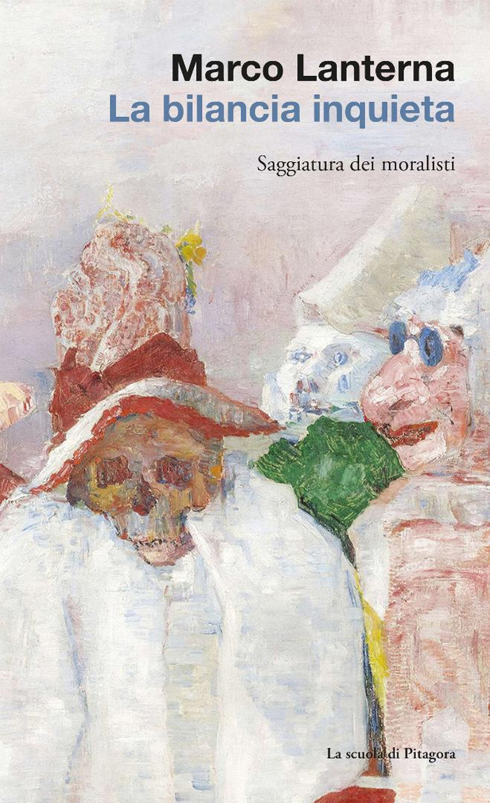 La bilancia inquieta. Saggiatura dei moralisti