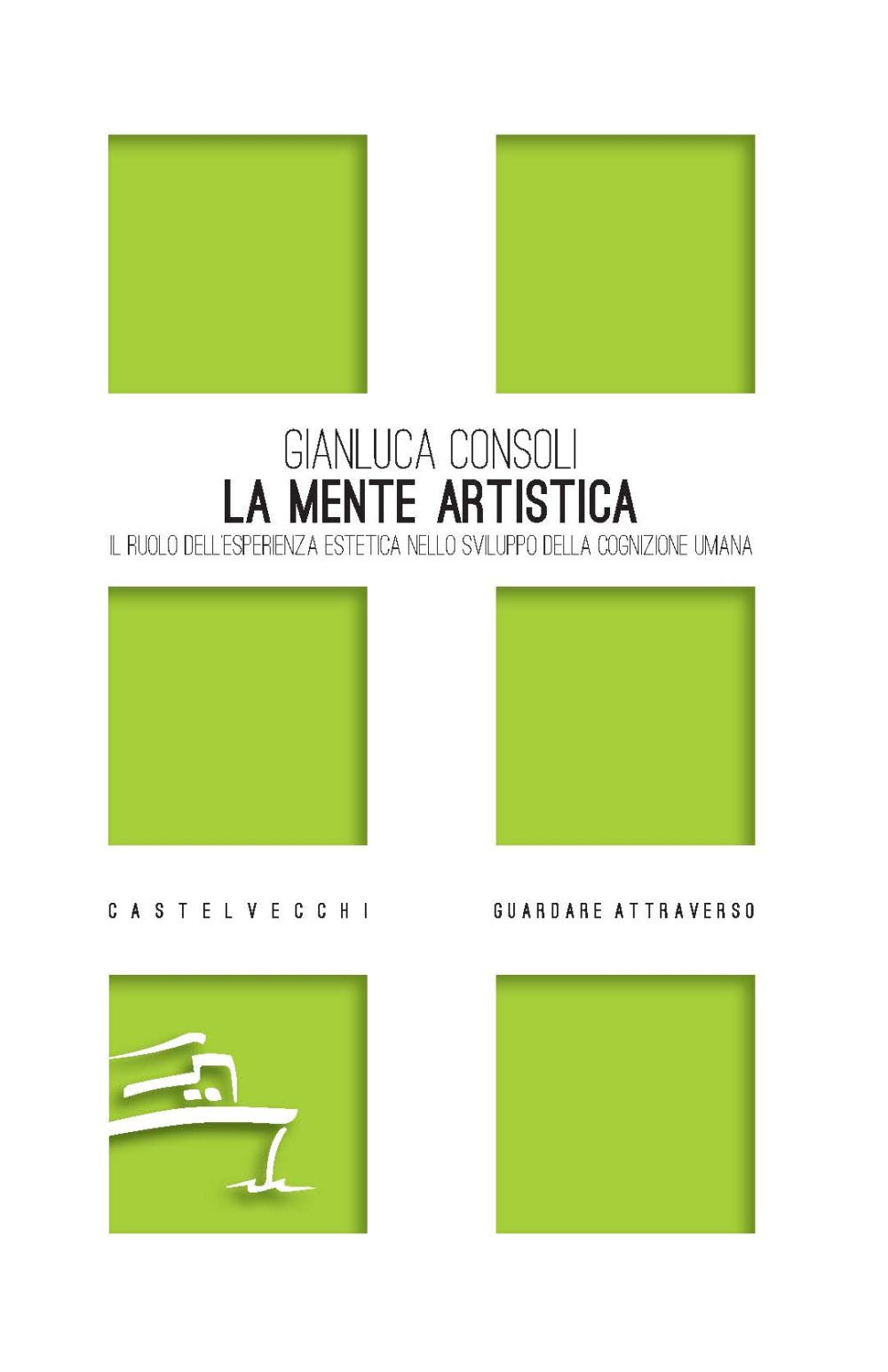 La mente artistica. Il ruolo dell’esperienza estetica nello sviluppo della cognizione umana