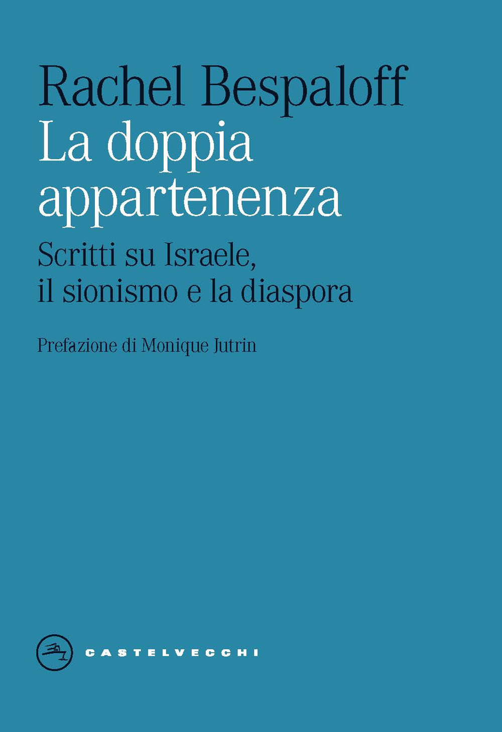La doppia appartenenza. Scritti su Israele, il sionismo e la diaspora