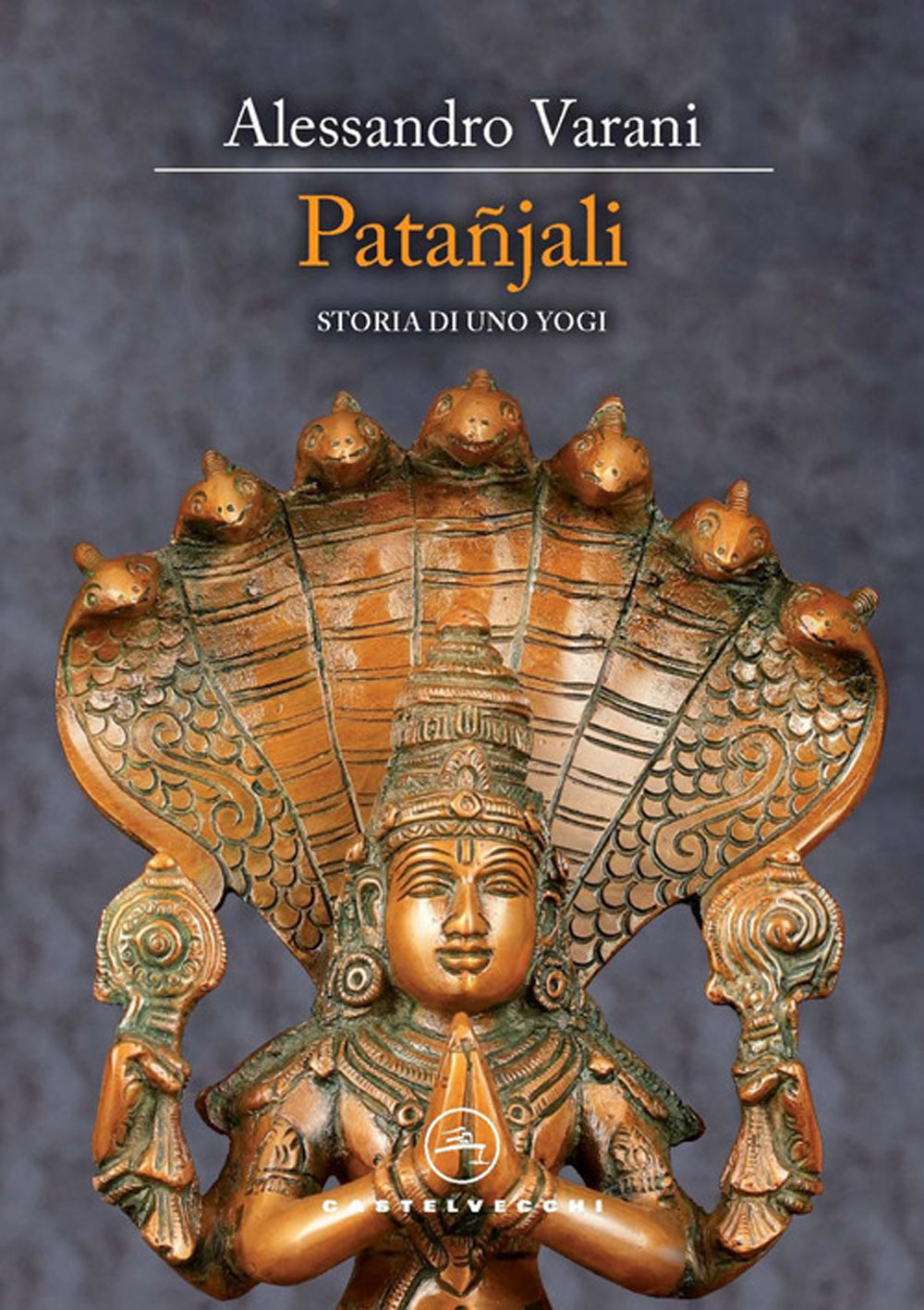 Patañjali. Storia di uno yogi