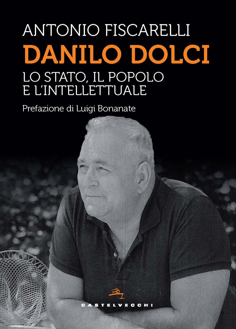 Danilo Dolci. Lo Stato, il popolo e l’intellettuale