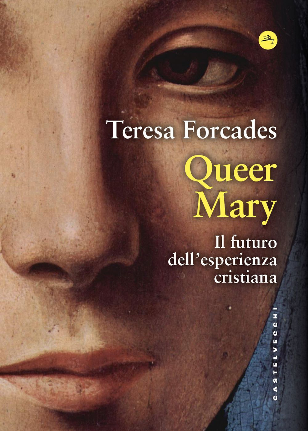 Queer Mary. Il futuro dell'esperienza cristiana