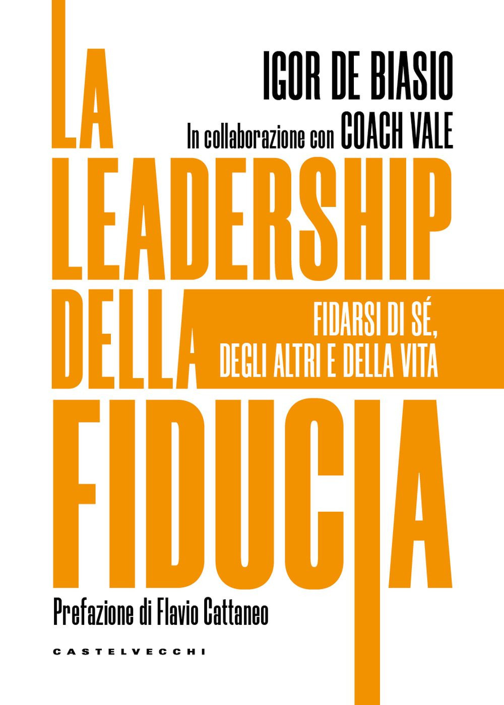 La leadership della fiducia. Fidarsi di sé, degli altri e della vita
