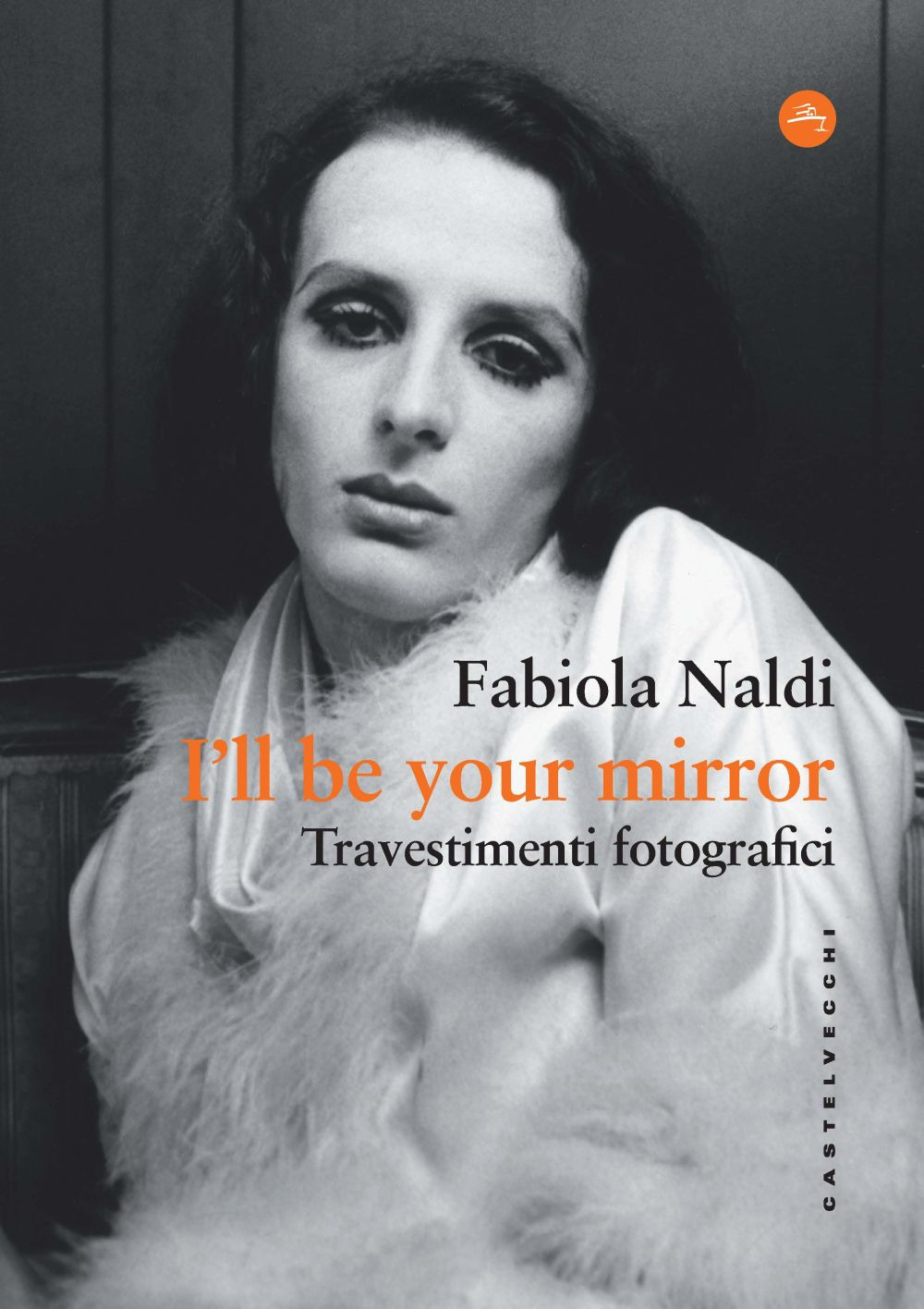 I'll be your mirror. Travestimenti fotografici