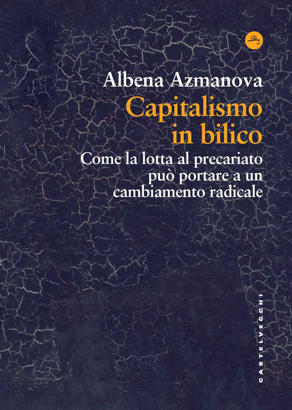 Capitalismo in bilico. Come la lotta al precariato può portare a un cambiamento radicale