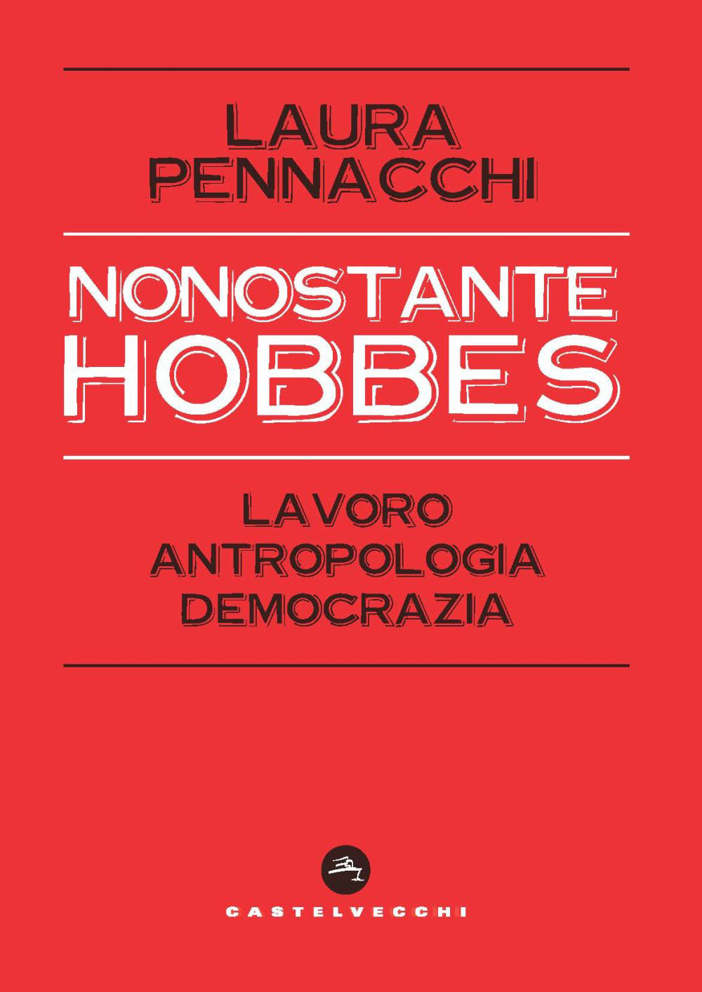 Nonostante Hobbes. Lavoro, antropologia, democrazia