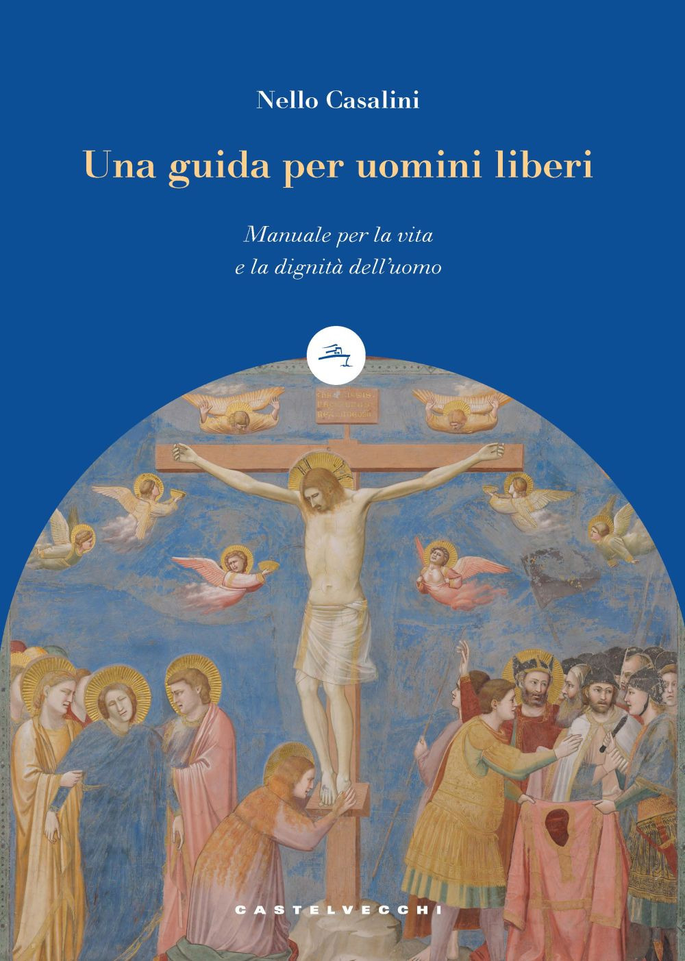 Una guida per uomini liberi. Manuale per la vita e la dignità dell’uomo