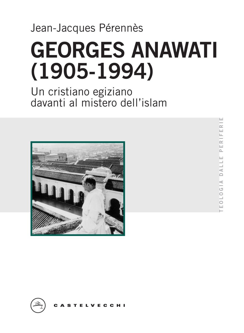 Georges Anawati (1905-1994). Un cristiano egiziano davanti al mistero dell’islam