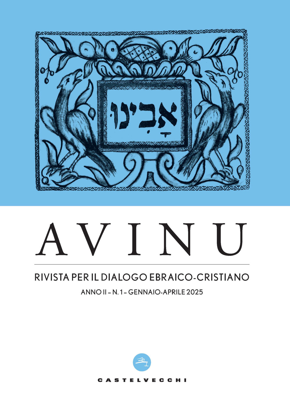 Avinu. Rivista per il dialogo ebraico-cristiano. Quadrimestrale. Vol. 1