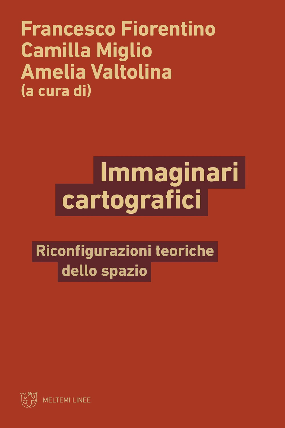 Immaginari cartografici. Riconfigurazioni teoriche dello spazio