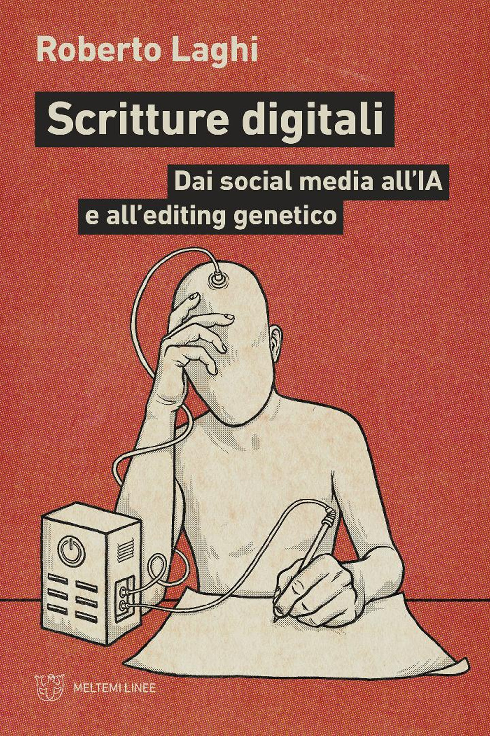 Scritture digitali. Dai social media all’IA e all’editing genetico