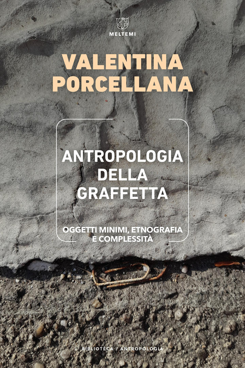 Antropologia della graffetta. Oggetti minimi, etnografia e complessità