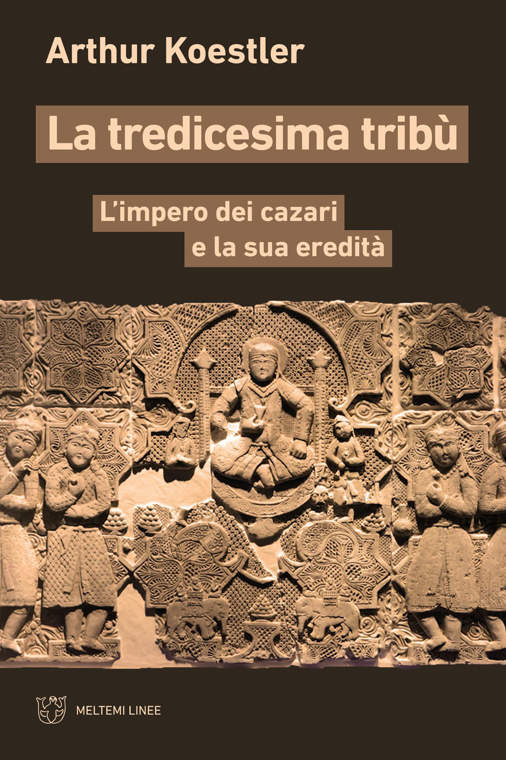 La tredicesima tribù. L’impero dei cazari e la sua eredità