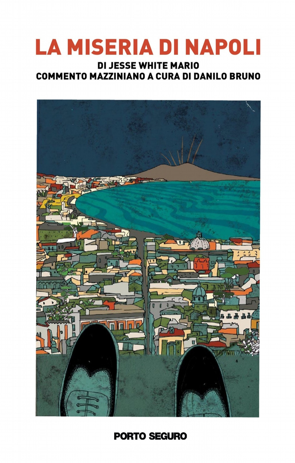 La miseria di Napoli. Di Jesse White Mario. Commento mazziniano a cura di Danilo Bruno