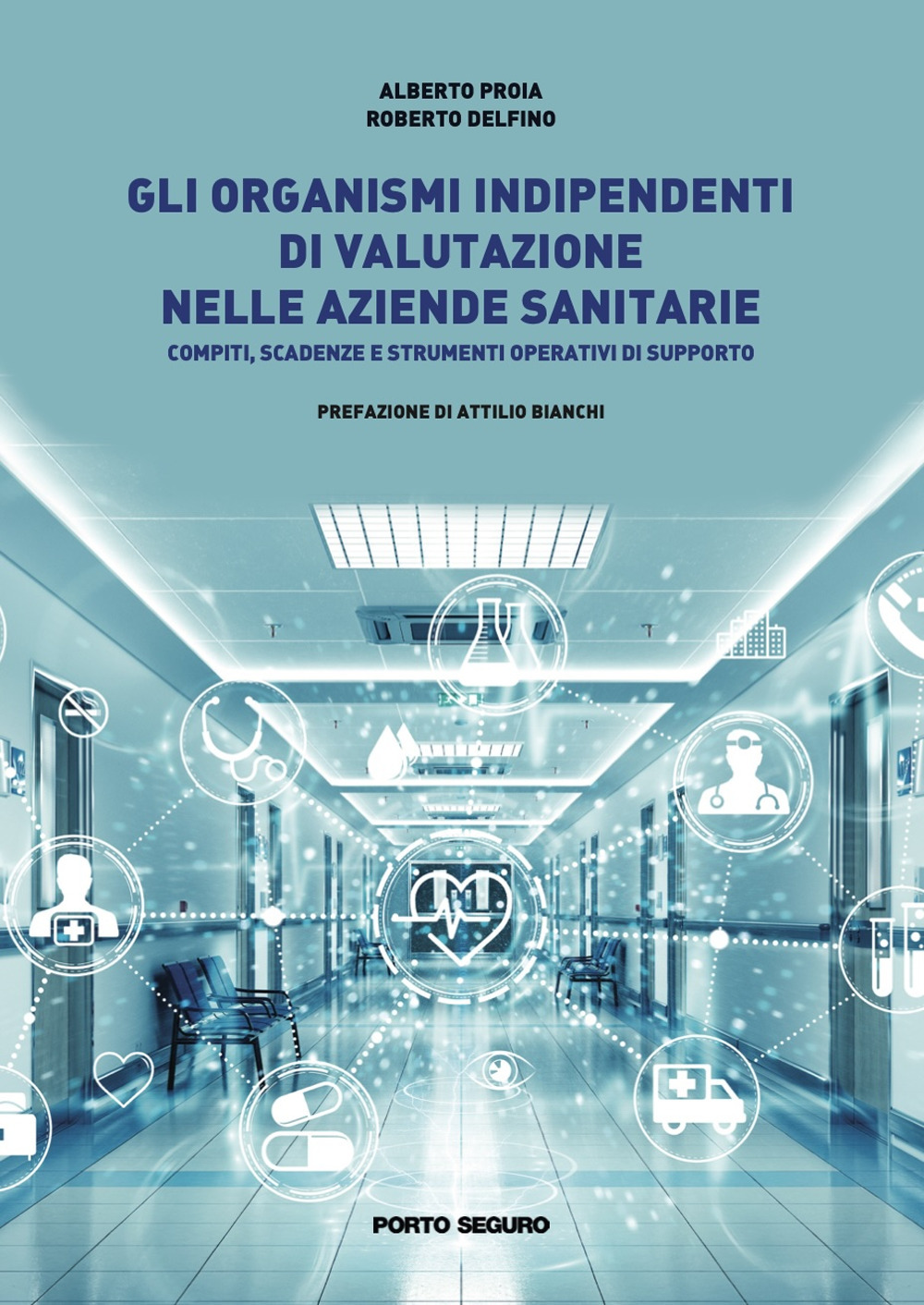 Gli organismi indipendenti di valutazione nelle aziende sanitarie. Compiti, scadenze e strumenti operativi di supporto