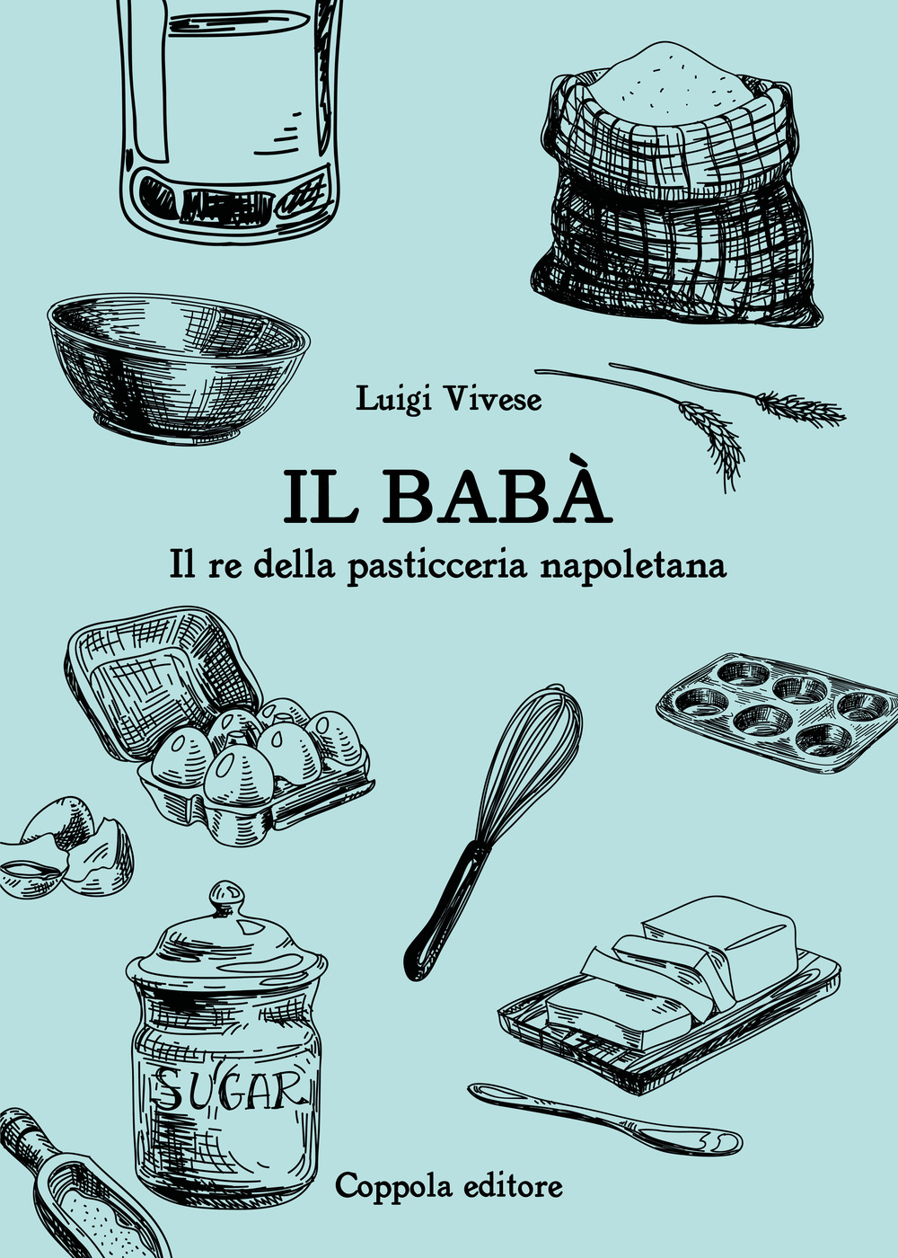 Il babà. Il re della pasticceria napoletana