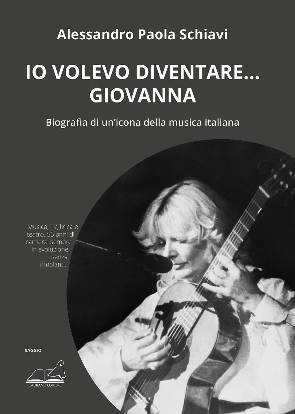 «Io volevo diventare... Giovanna». Biografia di un'icona della musica italiana