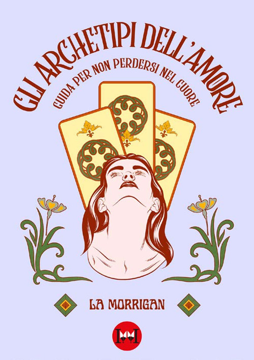 Gli archetipi dell'amore. Guida per non perdersi nel cuore