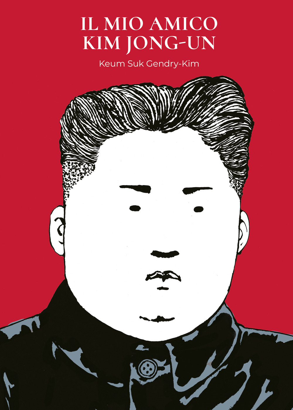 Il mio amico Kim Jong-Un