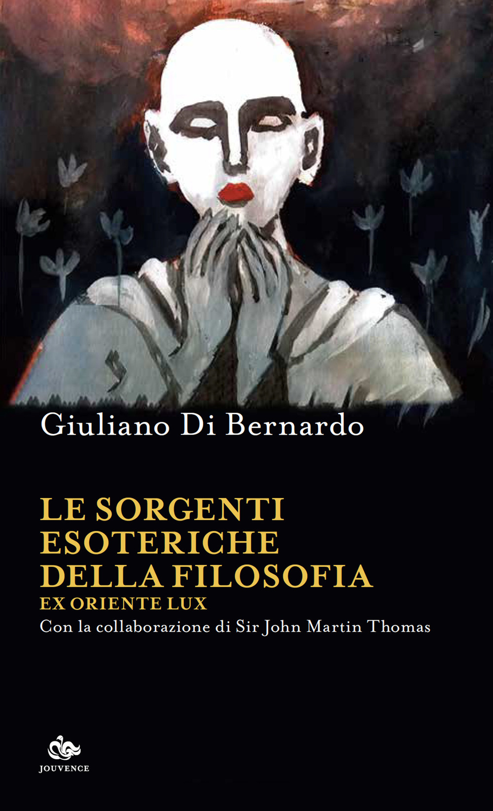 Le sorgenti esoteriche della filosofia. Ex Oriente lux