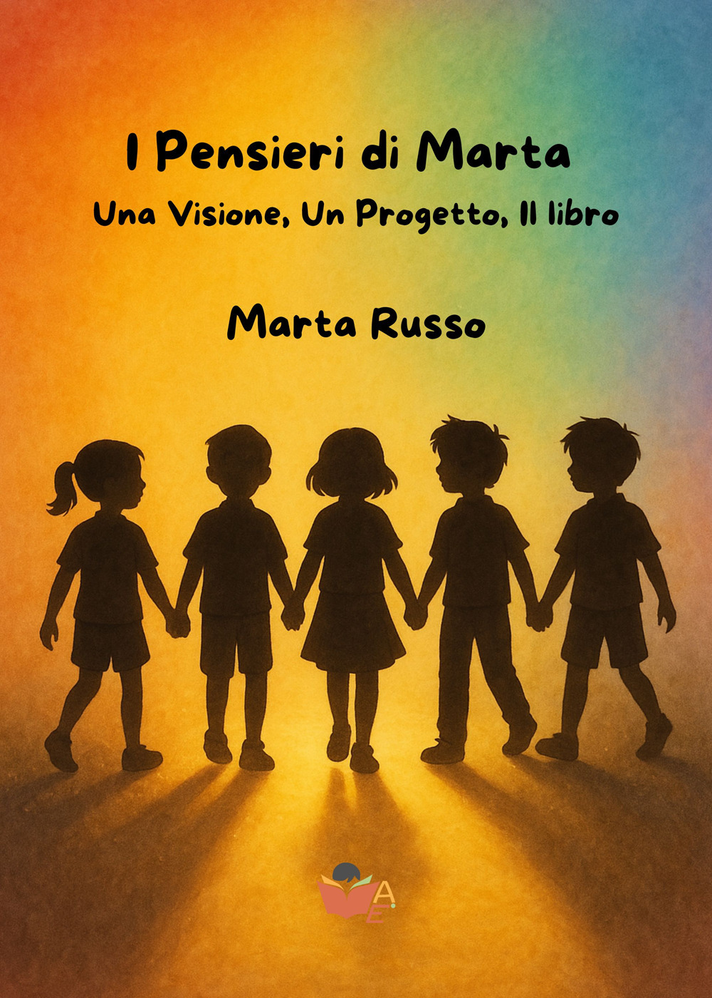 I pensieri di Marta. Una visione, un progetto, il libro