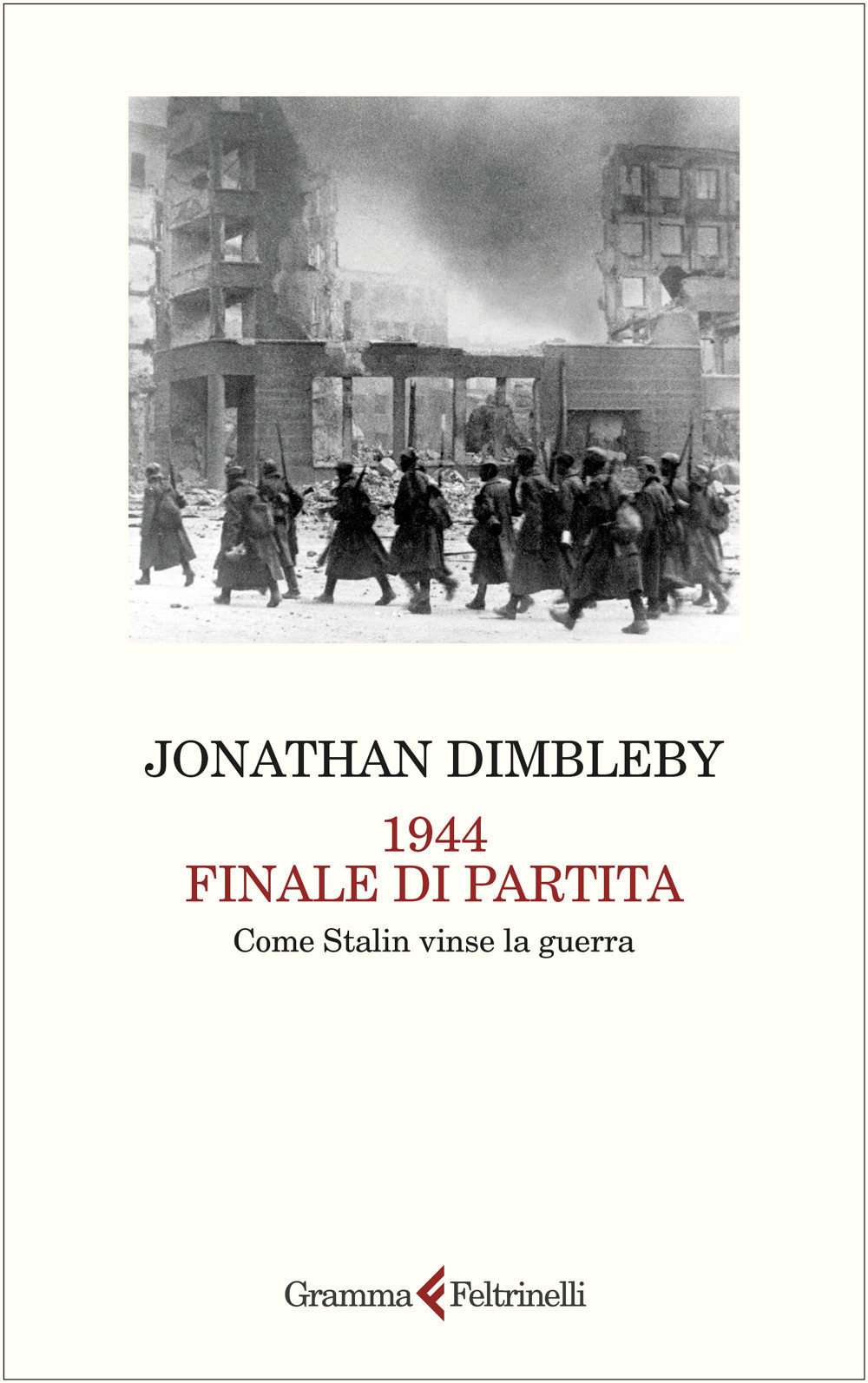 1944 finale di partita. Come Stalin vinse la guerra