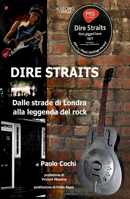 Dire Straits. Dalle strade di Londra alla leggenda del rock