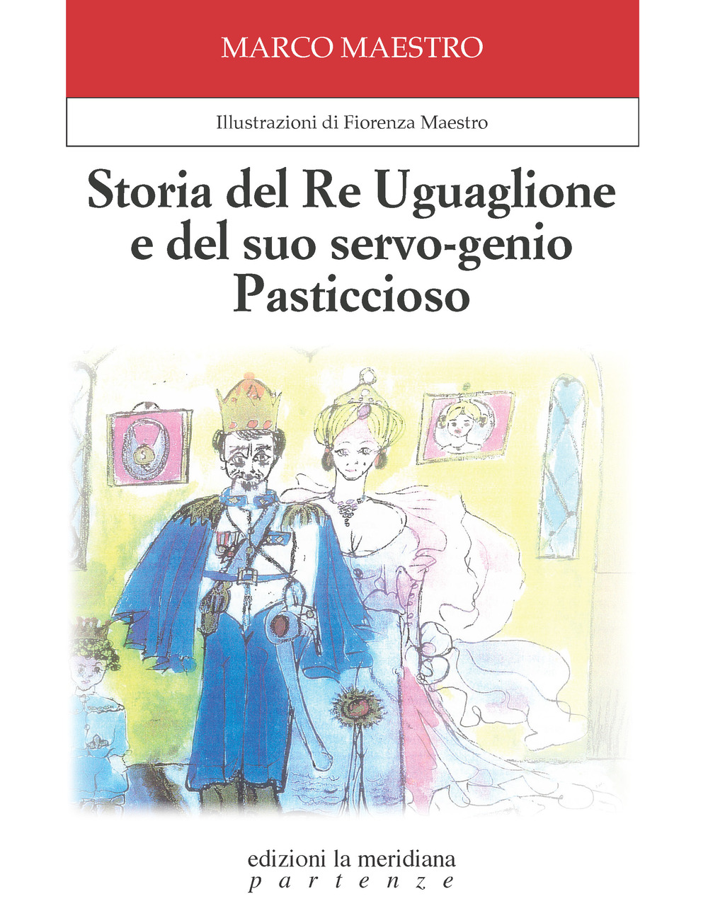 Storia del Re Uguaglione e del suo servo-genio Pasticcioso