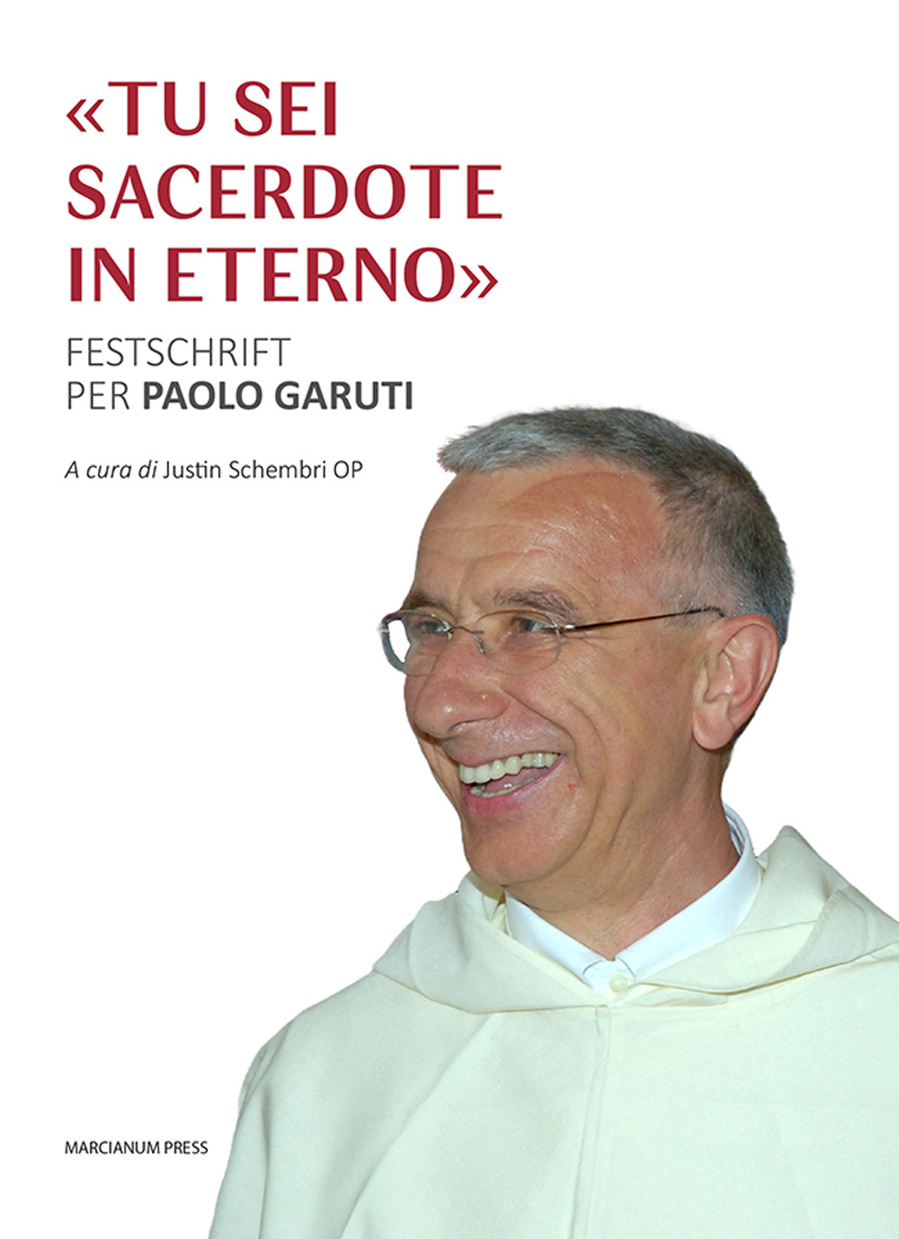 «Tu sei sacerdote in eterno». Festschrift per Paolo Garuti