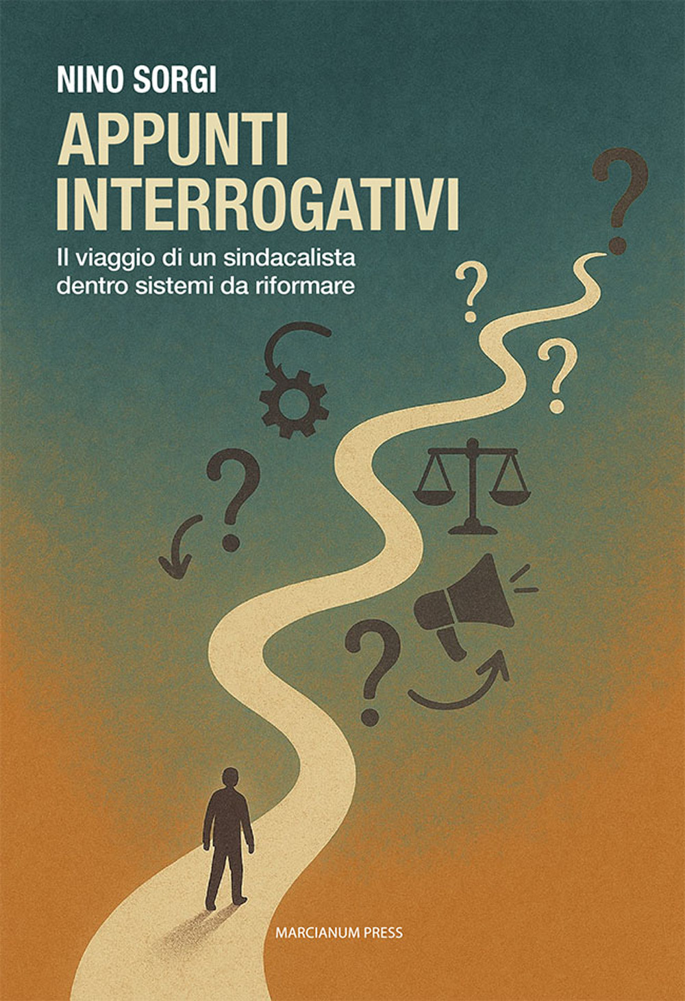 Appunti interrogativi. Il viaggio di un sindacalista dentro sistemi da riformare