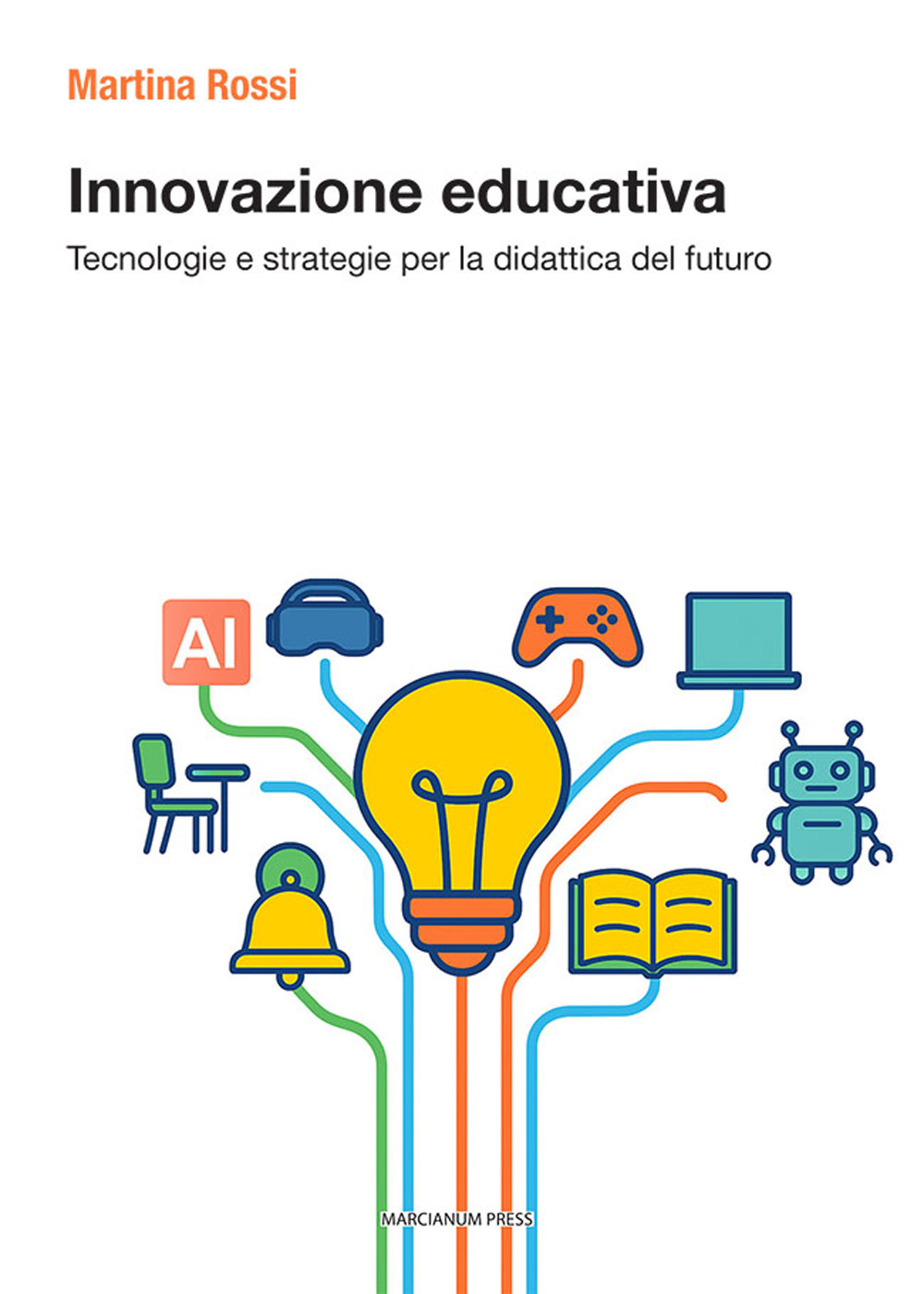 Innovazione didattica. Tecnologie e strategie per la didattica del futuro
