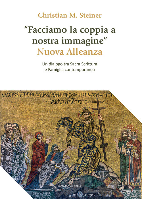 «Facciamo la coppia a nostra immagine». Nuova Alleanza. Un dialogo tra Sacra Scrittura e famiglia contemporanea