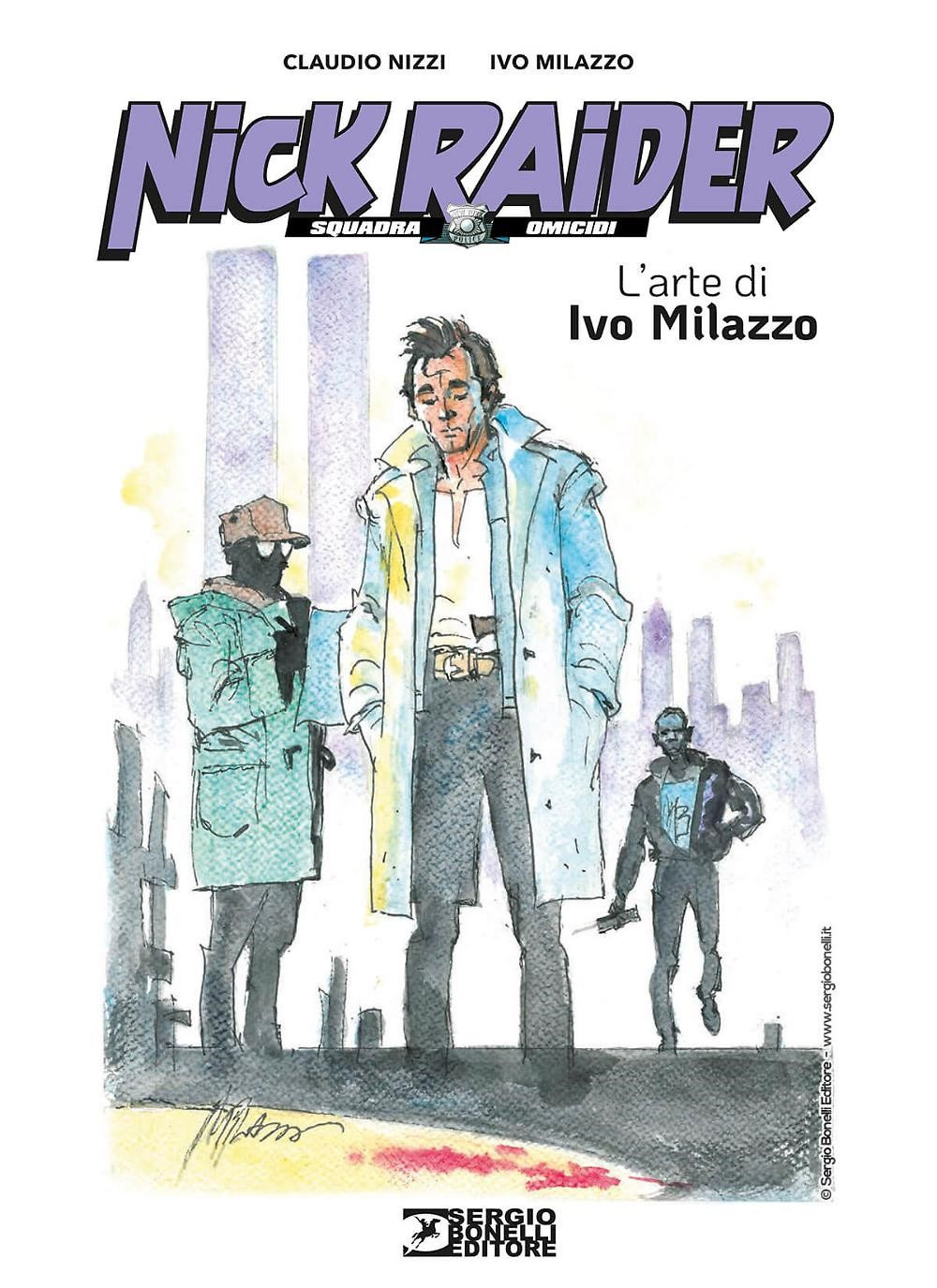 Nick Raider. L'arte di Ivo Milazzo. Vol. 1