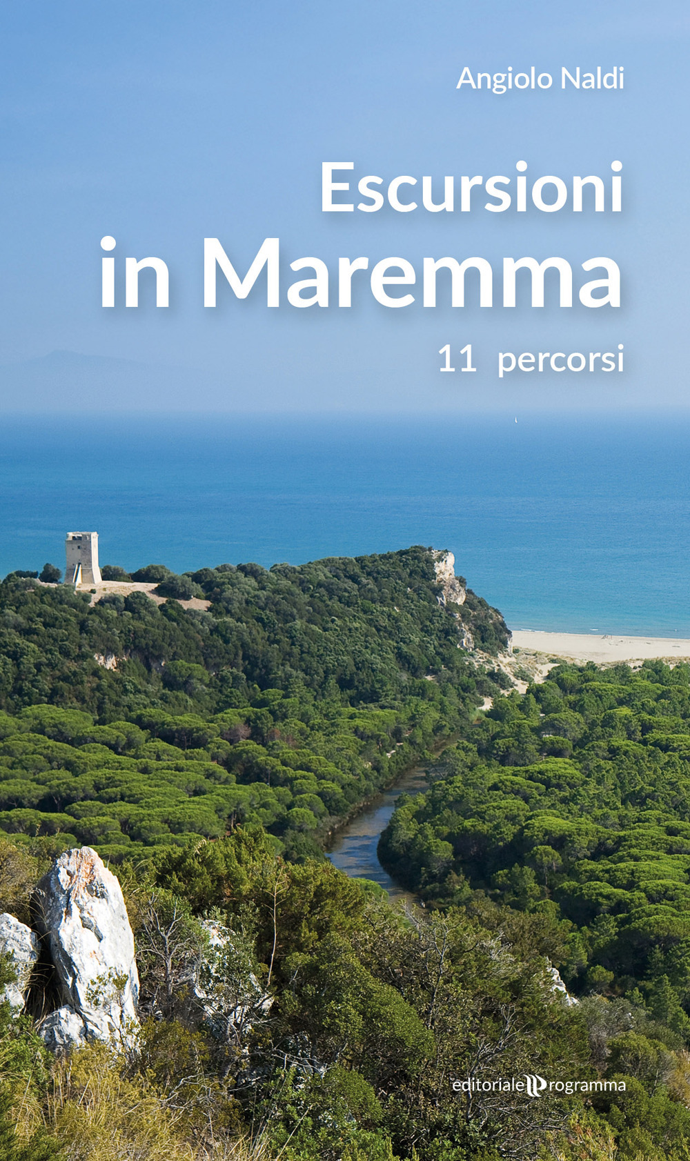Escursioni in Maremma. 11 itinerari