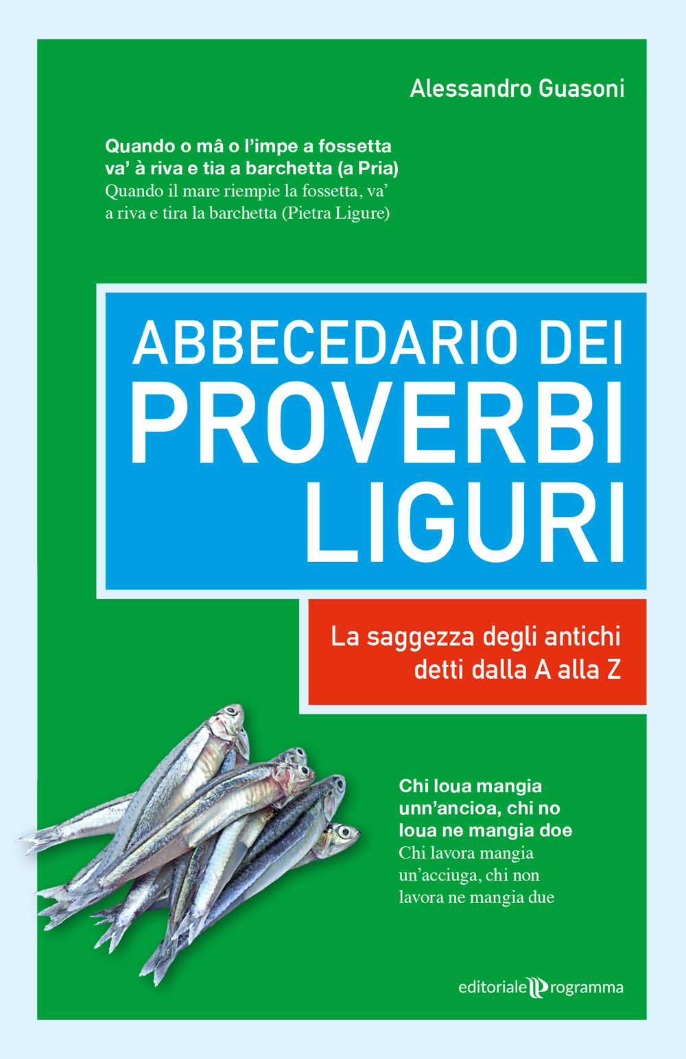 Abbecedario dei proverbi liguri. La saggezza degli antichi detti dalla A alla Z