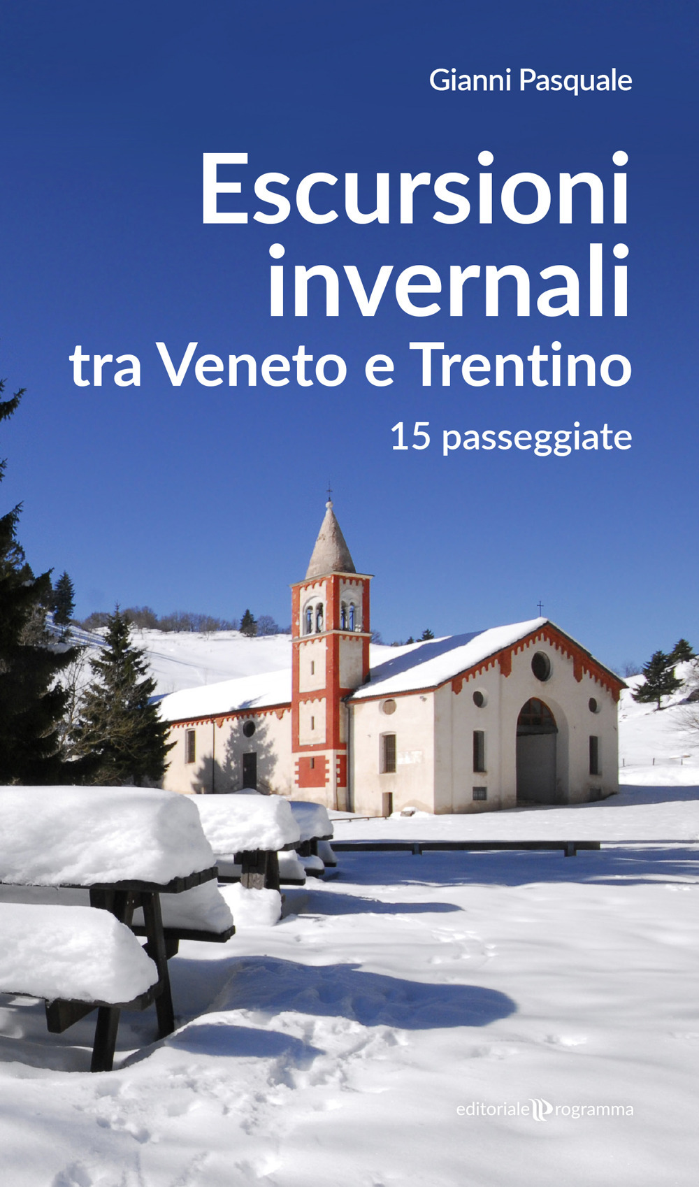 Escursioni invernali tra Veneto e Trentino. 15 passeggiate