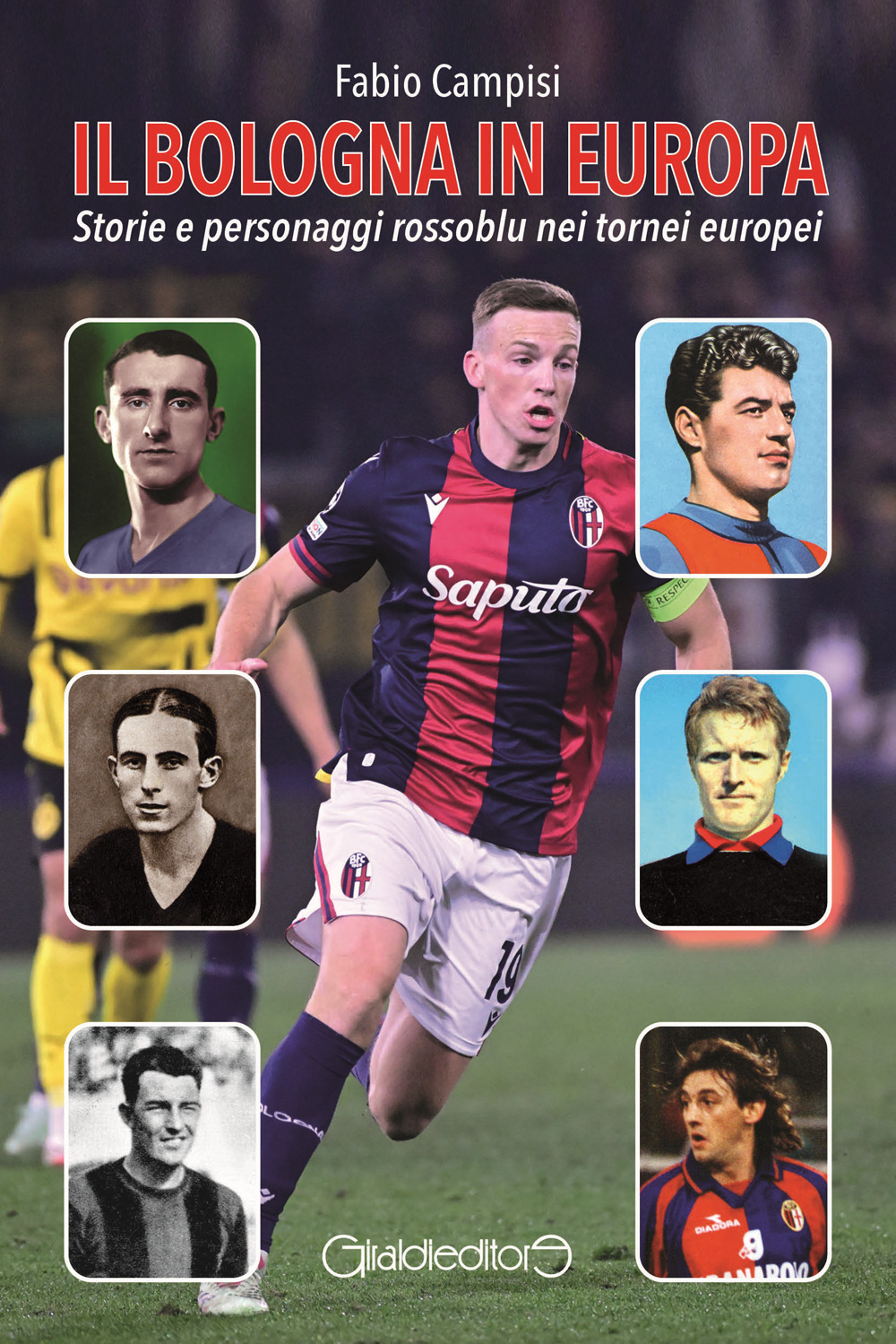 Il Bologna in Europa. Storie e personaggi rossoblu nei tornei europei